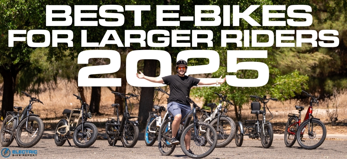 Best E-Bikes for Heavier Riders 2025